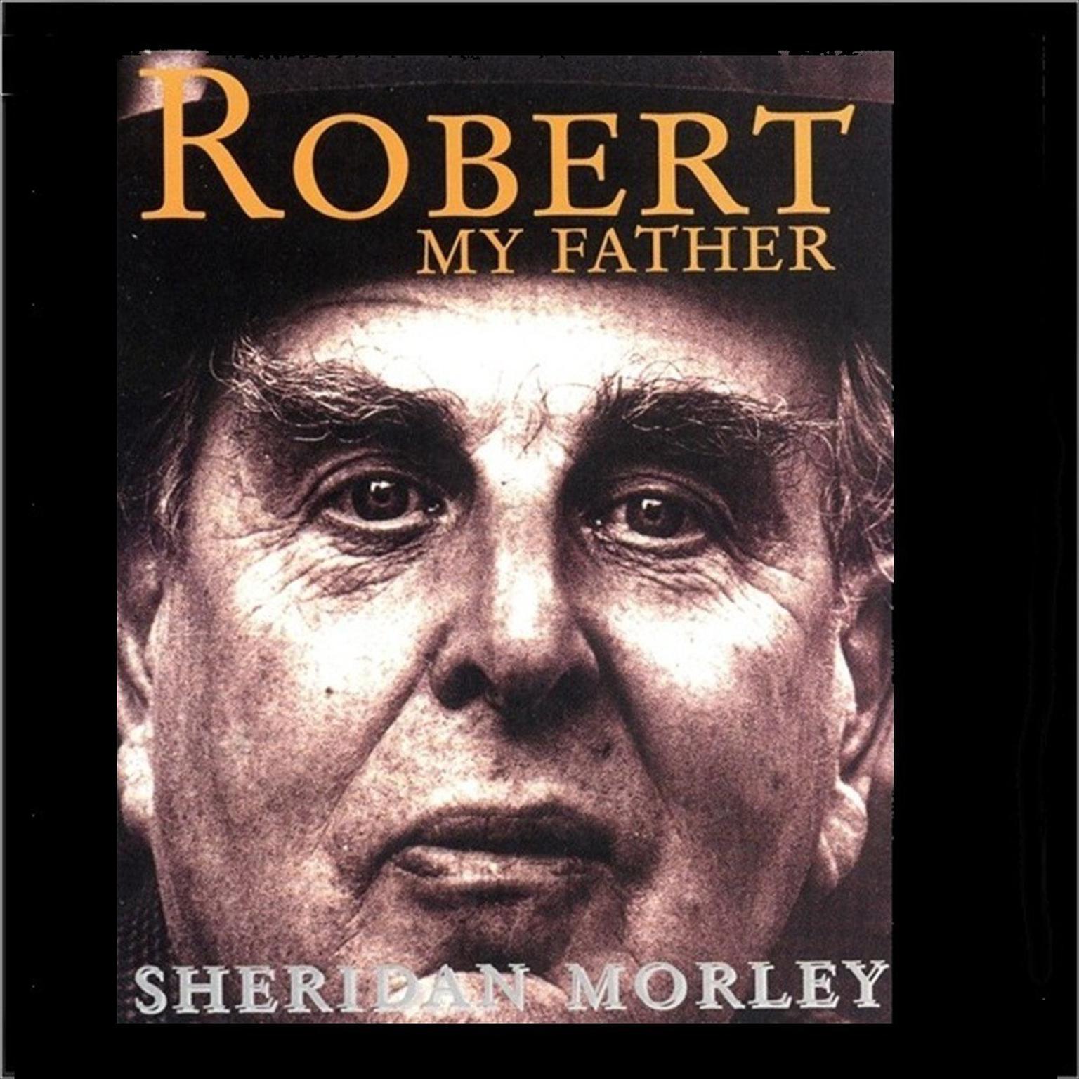 Robert, My Father (Abridged) Audiobook, by Sheridan Morley