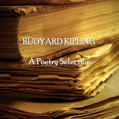 Rudyard Kipling: A Poetry Selection Audiobook, by Rudyard Kipling
