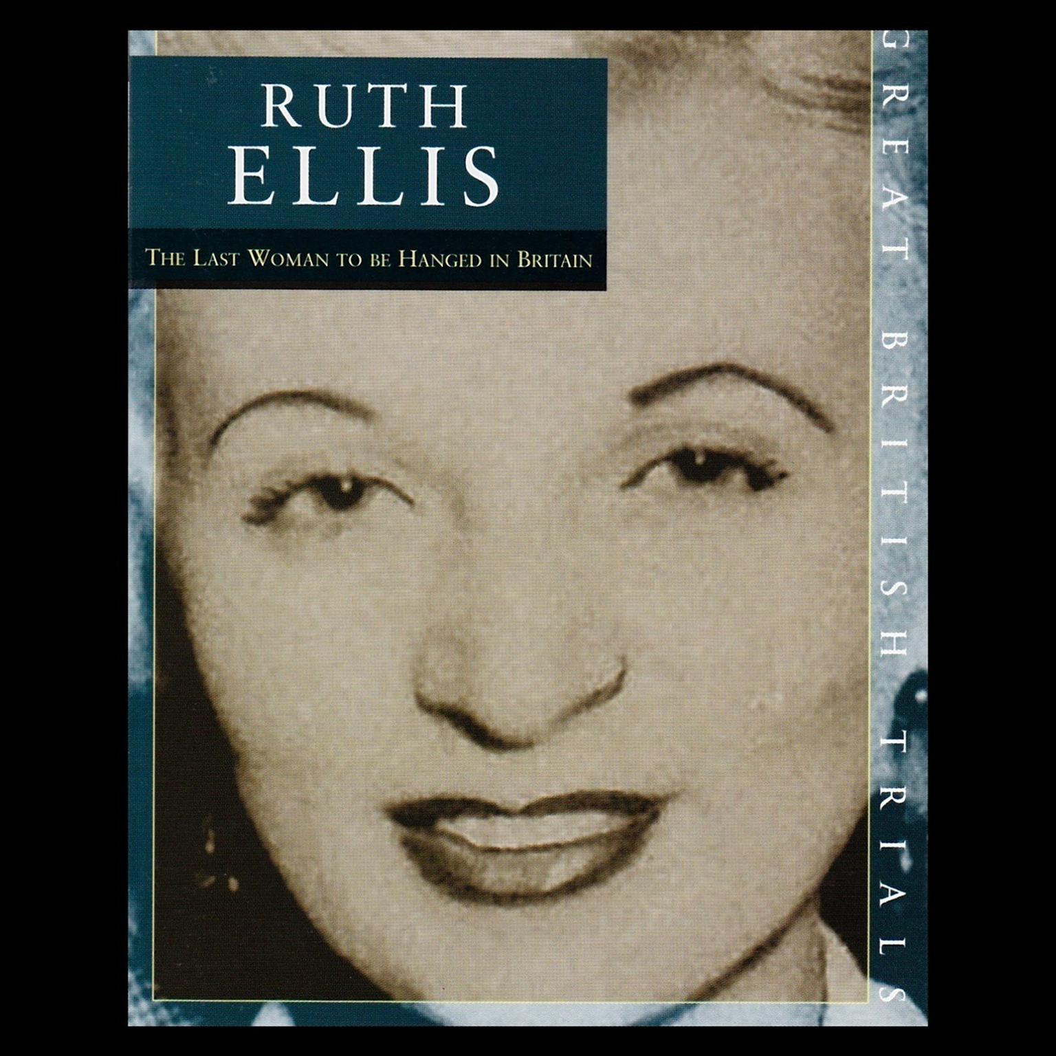 The Trial of Ruth Ellis: The Last Woman to be Hanged in Britain Audiobook, by Sue Rodwell