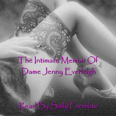 The Intimate Memoir of Dame Jenny Everleigh: Cock-a-Hoop Audiobook, by Jenny Everleigh