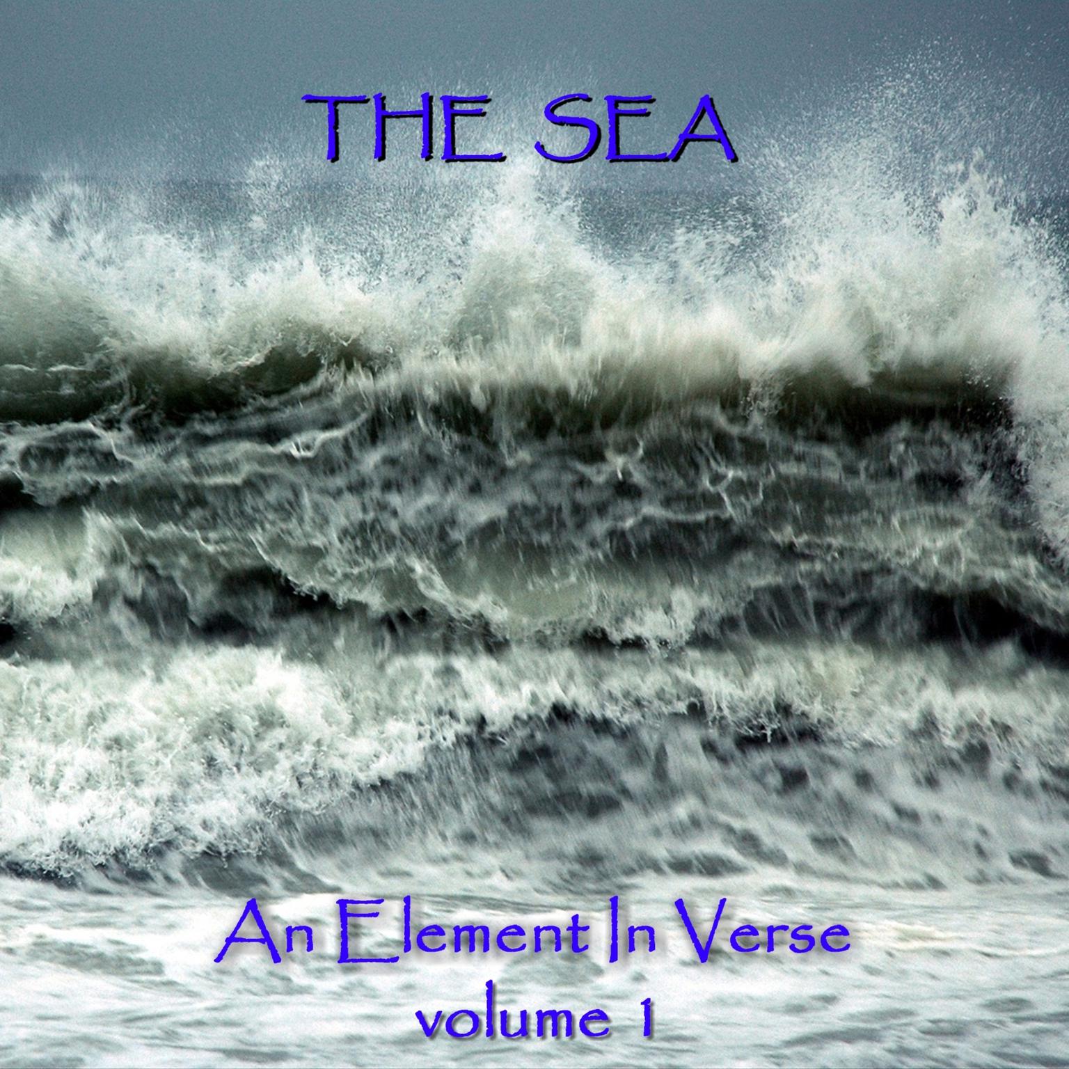 The Sea (Abridged): An Element in Verse, Volume 1 Audiobook, by Alfred Tennyson