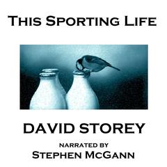 This Sporting Life Audiobook, by David Storey