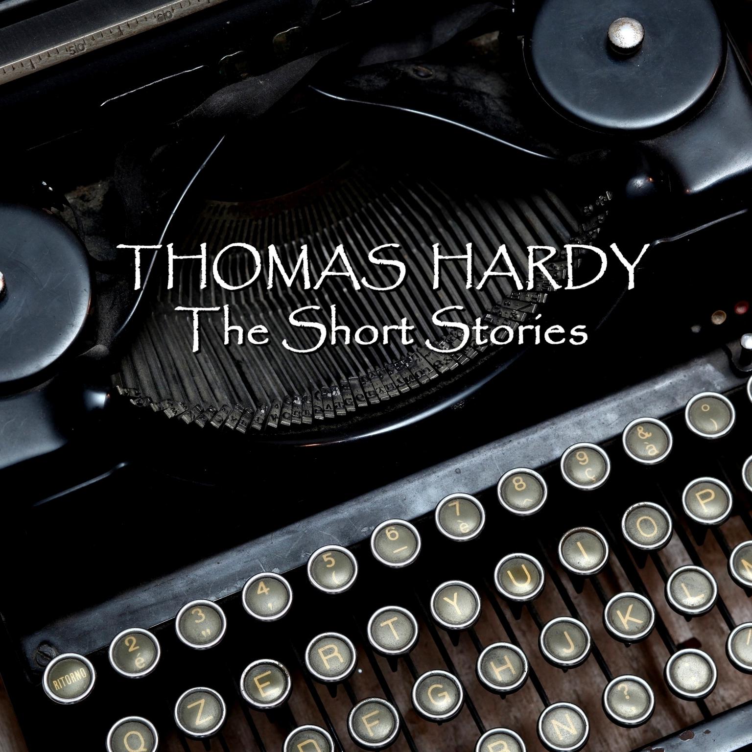 Thomas Hardy: The Short Stories Audiobook, by Thomas Hardy