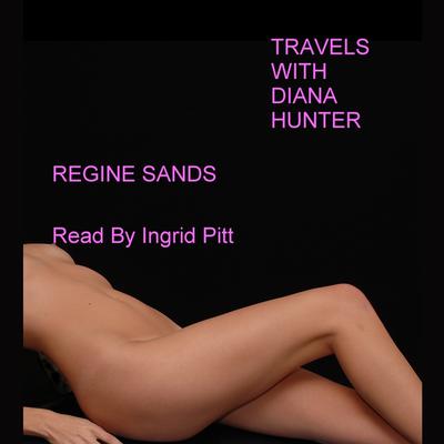 Travels with Diana Hunter Audiobook, by Regine Sands