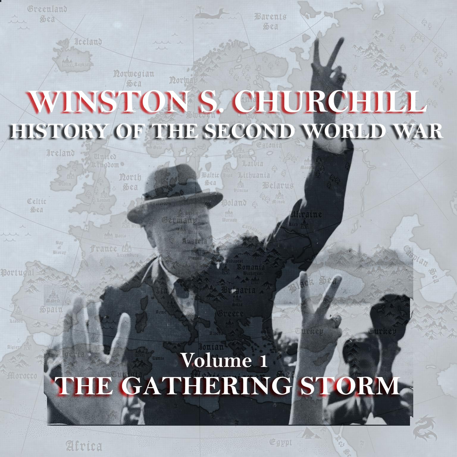 The History of the Second World War, Vol. 1 (Abridged): The Gathering Storm Audiobook, by Winston Churchill