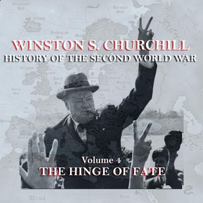 The History of the Second World War, Vol. 4: The Hinge of Fate Audiobook, by Winston Churchill