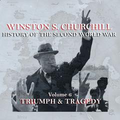 The History of the Second World War, Vol. 6: Triumph & Tragedy Audiobook, by 