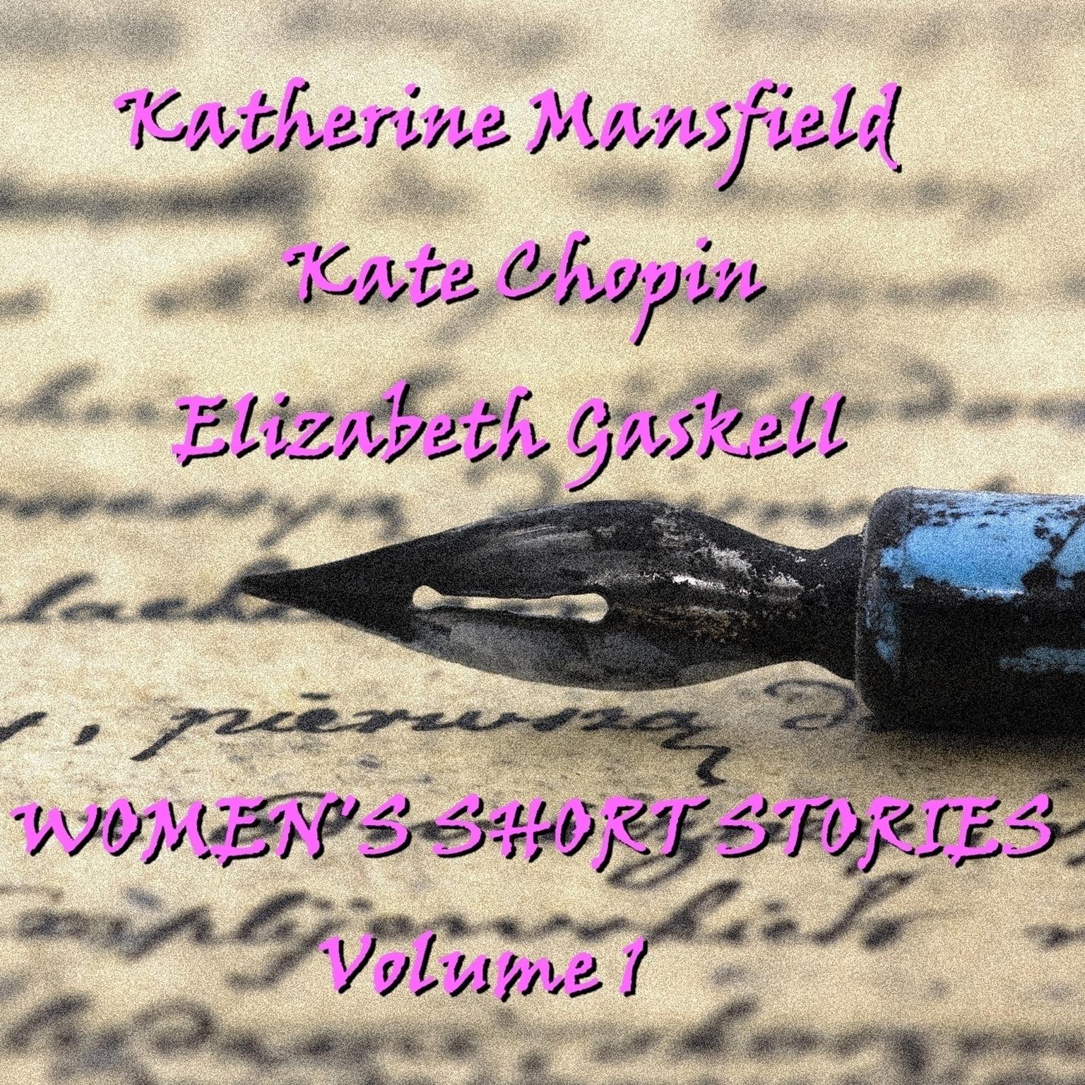 Women’s Short Stories, Vol. 1: Katherine Mansfield, Kate Chopin, and Elizabeth Gaskell Audiobook, by Katherine Mansfield