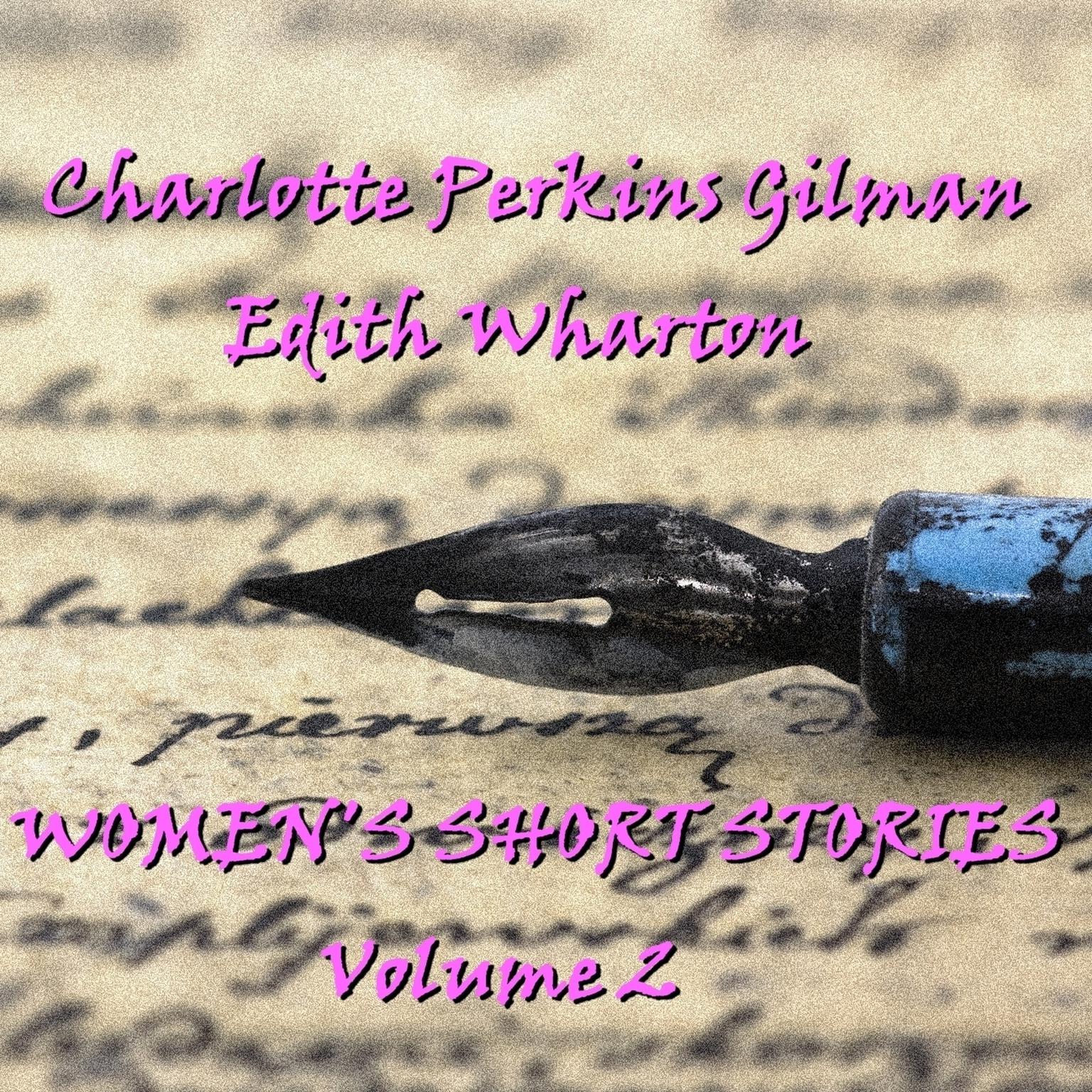 Women’s Short Stories, Vol. 2: Charlotte Perkins-Gilman and Edith Wharton Audiobook, by Charlotte Perkins Gilman
