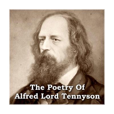 The Poetry of Alfred Lord Tennyson Audiobook, by Alfred Tennyson