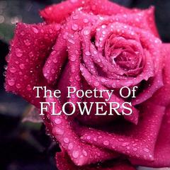 The Poetry of Flowers Audiobook, by various authors