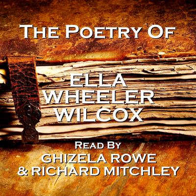 The Poetry of Ella Wheeler Wilcox Audiobook, by Ella Wheeler Wilcox