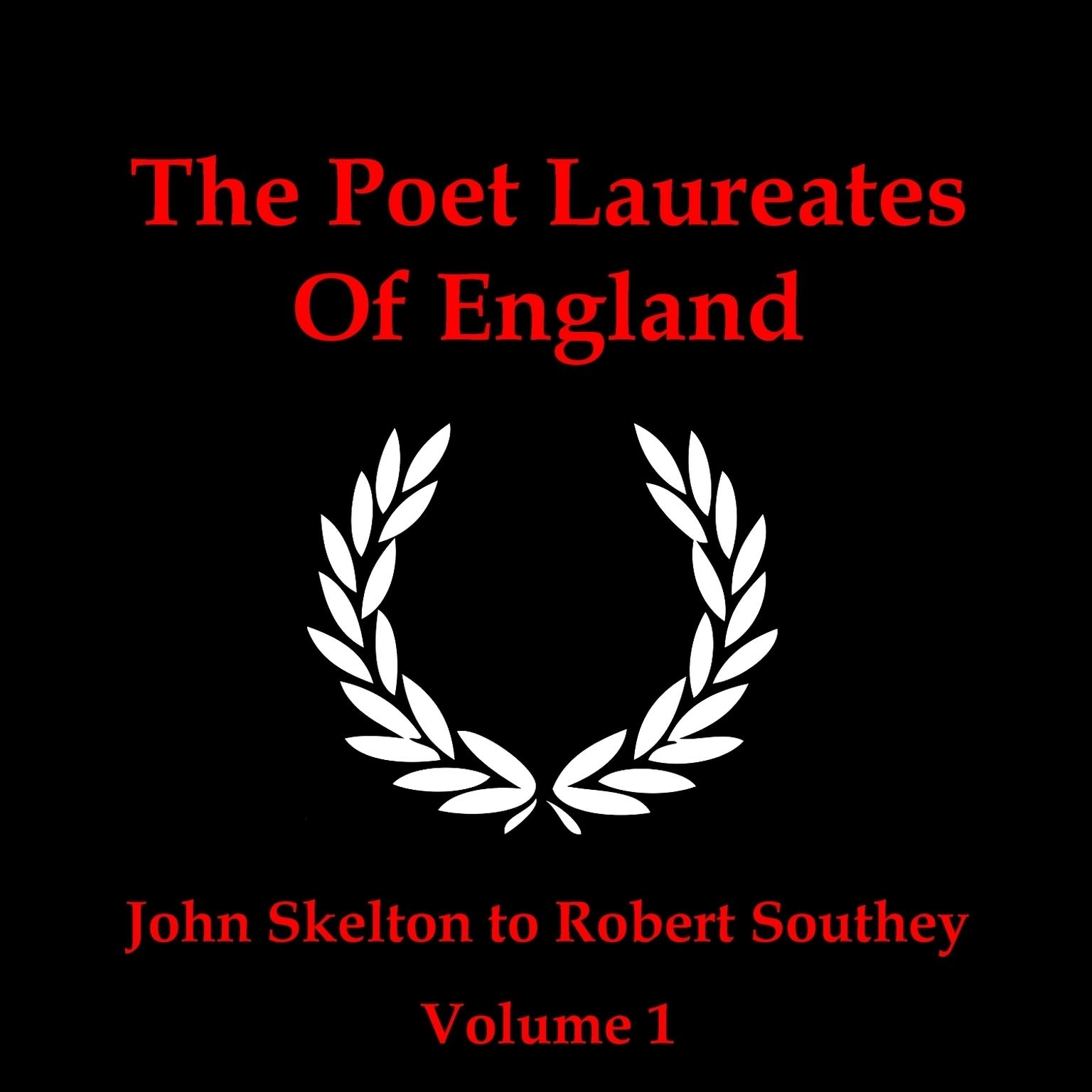 The Poet Laureates, Vol. 1: John Skelton to Robert Southey Audiobook, by various authors