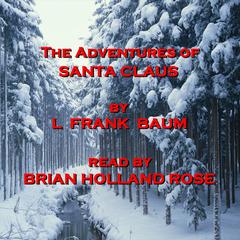 The Adventures of Santa Claus Audiobook, by L. Frank Baum