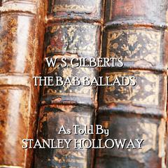 The Bab Ballads Audiobook, by W. S. Gilbert