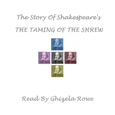 The Story of Shakespeare’s Taming of the Shrew Audiobook, by William Shakespeare