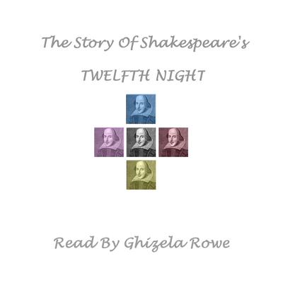 The Story of Shakespeare’s Twelfth Night Audiobook, by William Shakespeare