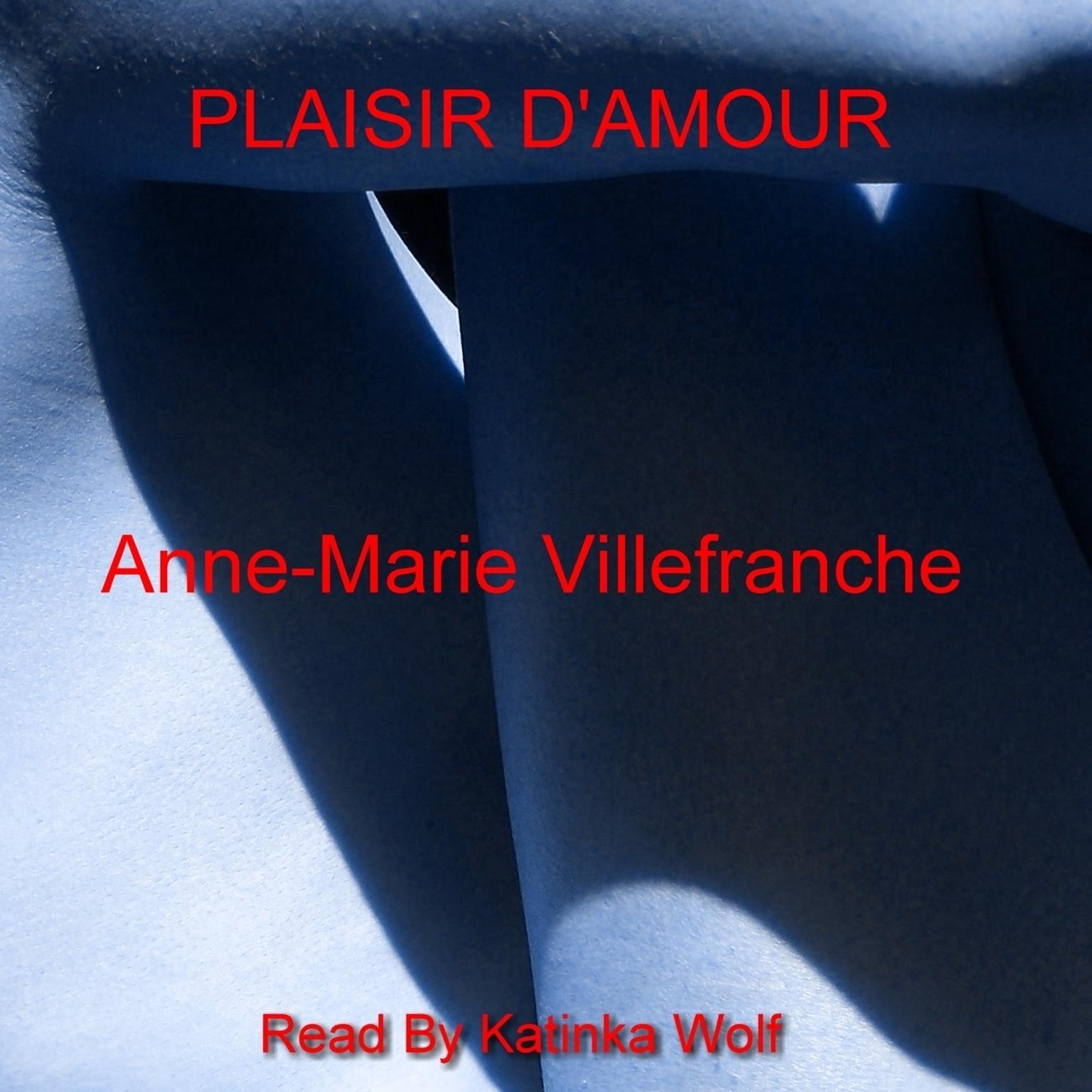 Plaisir D’Amour: An Erotic Memoir of Paris in the 1920s Audiobook, by Anne-Marie Villefranche