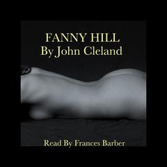 Fanny Hill: The Memoirs of a Woman of Pleasure Audiobook, by John Cleland