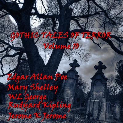Gothic Tales of Terror, Vol. 10 Audiobook, by Rudyard Kipling