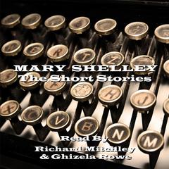 Mary Shelley: The Short Stories Audiobook, by Mary Shelley
