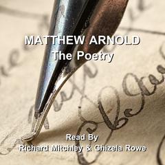 Matthew Arnold, the Poetry Audiobook, by Matthew Arnold