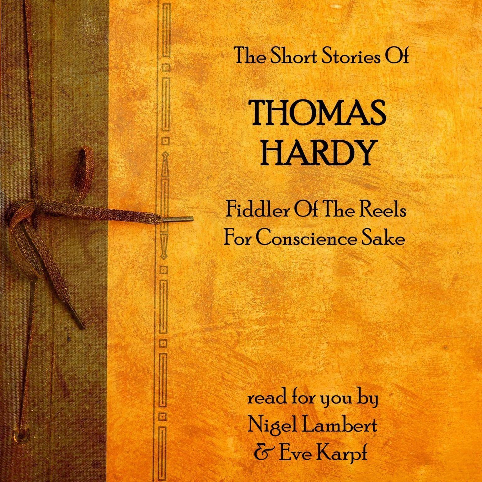 The Short Stories of Thomas Hardy: Fiddler of the Reels & For Conscience’ Sake Audiobook, by Thomas Hardy