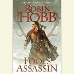 Fools Assassin: Book One of the Fitz and the Fool Trilogy Audiobook, by Robin Hobb