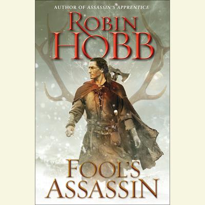 Fool's Assassin: Book One of the Fitz and the Fool Trilogy Audiobook, by Robin Hobb