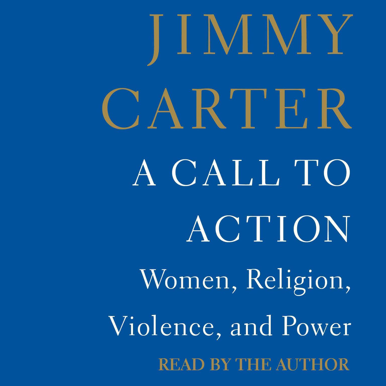 A Call to Action: Women, Religion, Violence, and Power Audiobook, by Jimmy Carter