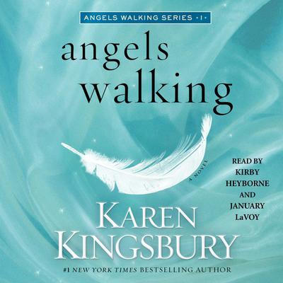 Angels Walking: A Novel Audiobook, by Karen Kingsbury