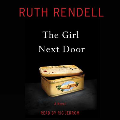 The Girl Next Door: A Novel Audiobook, by Ruth Rendell