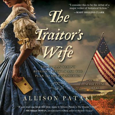 The Traitors Wife: A Novel Audiobook, by Allison Pataki