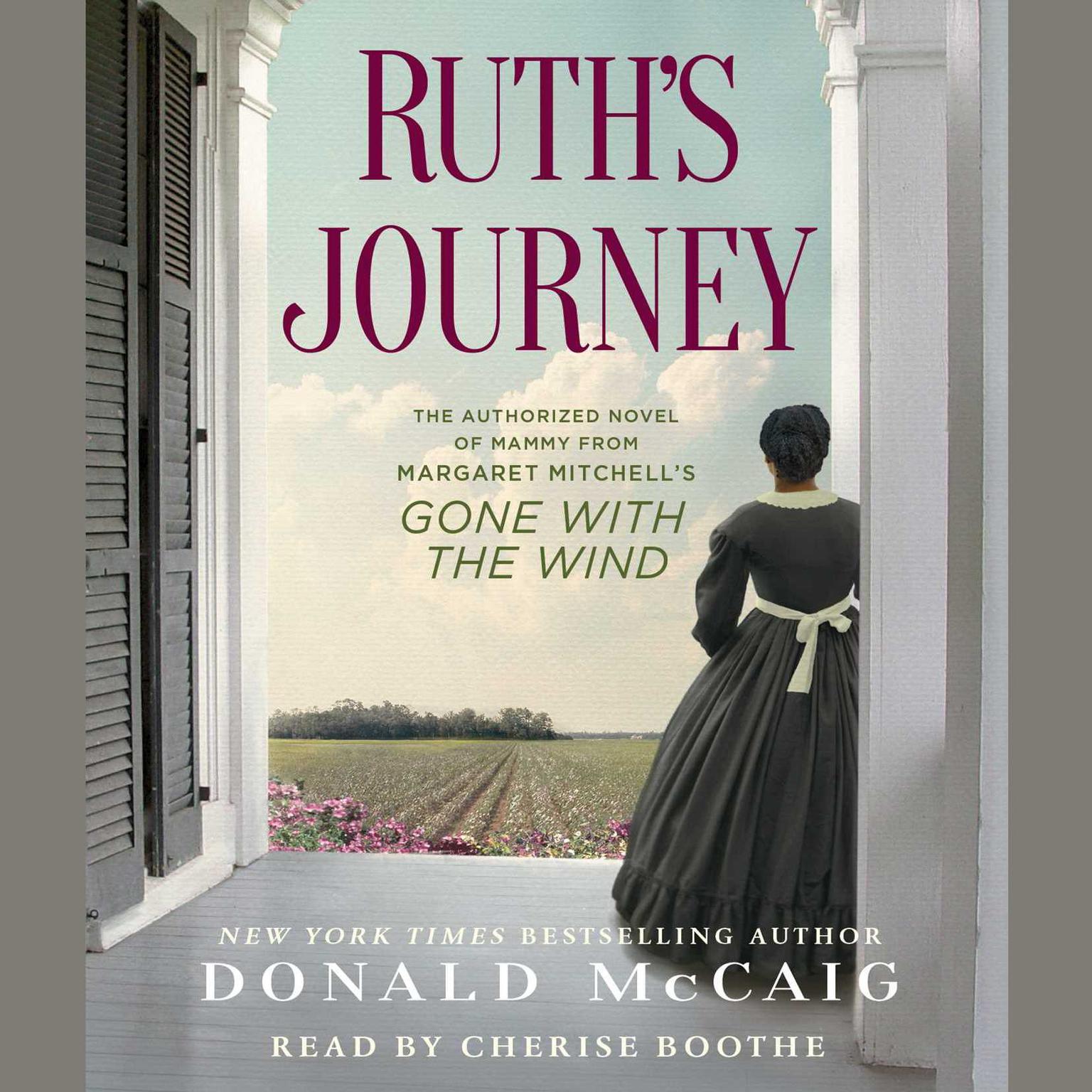 Ruths Journey: The Authorized Novel of Mammy from Margaret Mitchells Gone with the Wind Audiobook, by Donald McCaig