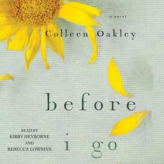 Before I Go: A Novel Audiobook, by Colleen Oakley