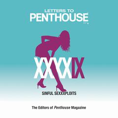 Letters to Penthouse XXXXIX: Sinful Sexxxploits Audiobook, by Penthouse International