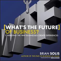 WTF?: Whats the Future of Business?: Changing the Way Businesses Create Experiences Audiobook, by Brian Solis