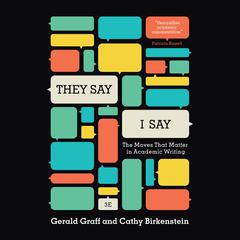 They Say, I Say: The Moves That Matter in Academic Writing Audiobook, by 