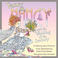 Fancy Nancy and the Wedding of the Century Audiobook, by 