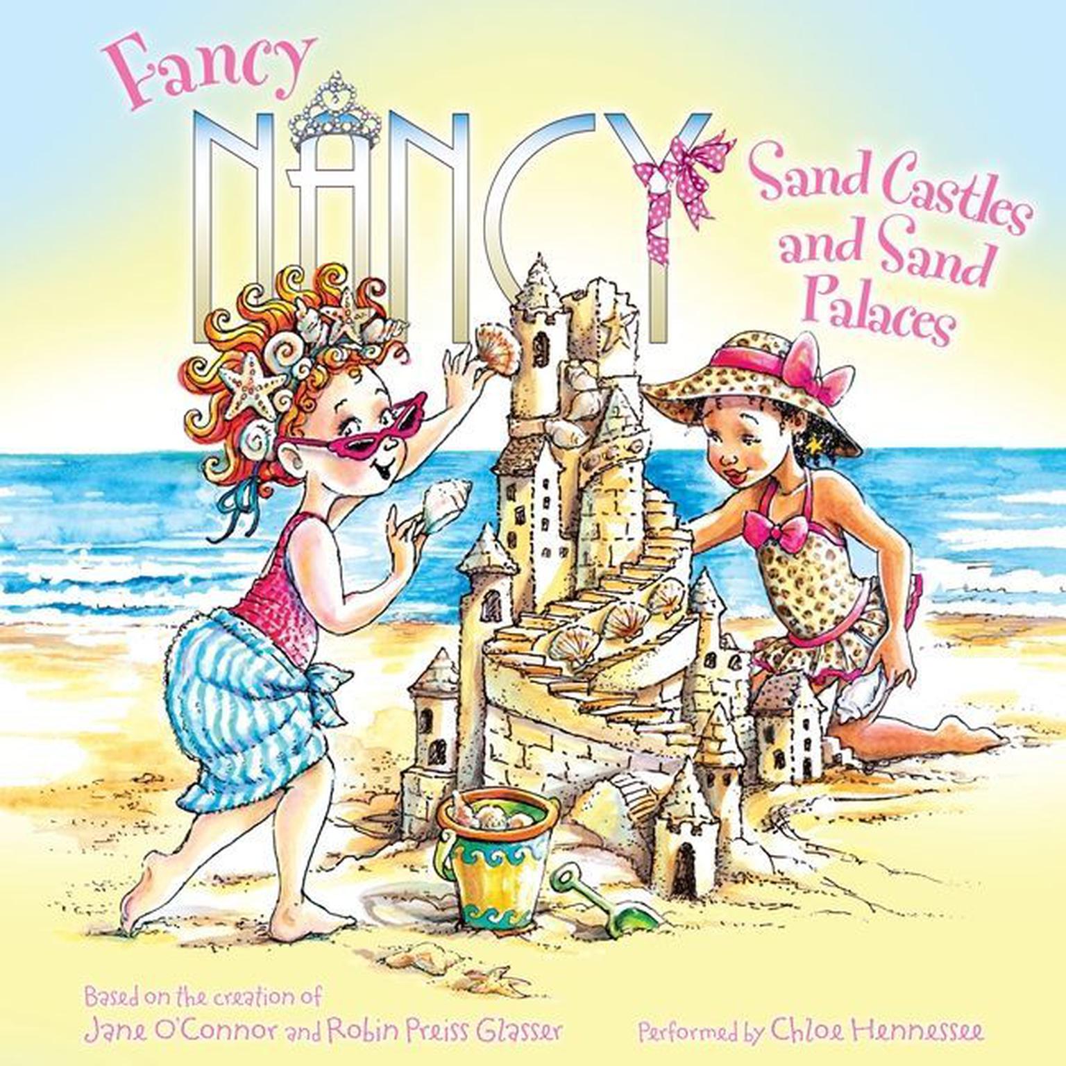 Fancy Nancy: Sand Castles and Sand Palaces Audiobook, by Jane O’Connor