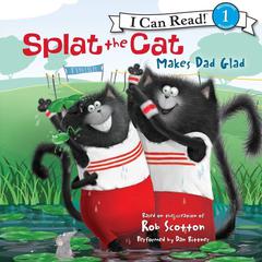 Splat the Cat Makes Dad Glad Audiobook, by Rob Scotton