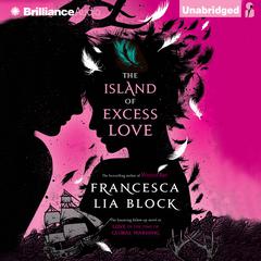 The Island of Excess Love Audiobook, by Francesca Lia Block