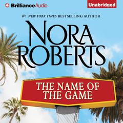 The Name of the Game: A Selection from California Dreams Audiobook, by Nora Roberts