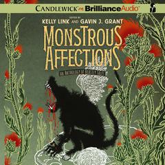 Monstrous Affections: An Anthology of Beastly Tales Audiobook, by Kelly Link