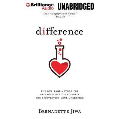 Difference: The one-page method for reimagining your business and reinventing your marketing Audiobook, by Bernadette Jiwa