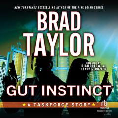 Gut Instinct: A Taskforce Story Audiobook, by Brad Taylor