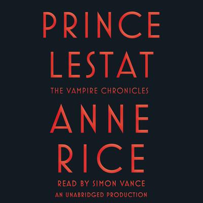Prince Lestat: The Vampire Chronicles Audiobook, by 