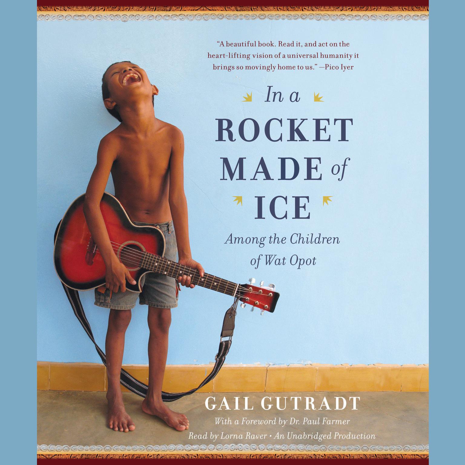 In a Rocket Made of Ice: Among the Children of Wat Opot Audiobook, by Gail Gutradt