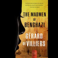 The Madmen of Benghazi: A Malko Linge Novel Audiobook, by 