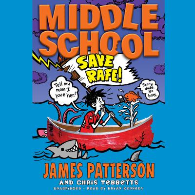 Middle School: Save Rafe! Audiobook, by James Patterson